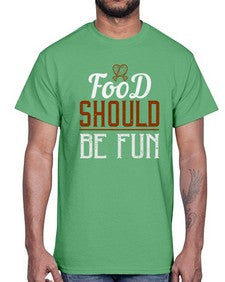 food should be fun 173#- cooking- Cotton Tee