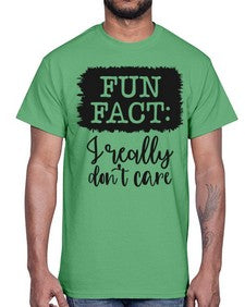 fun fact I really dont care 471#- funny- Cotton Tee