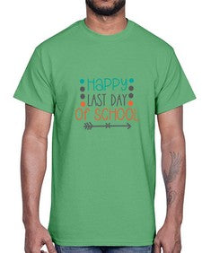 happy last day of school 241#- general school- Cotton Tee