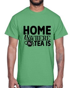 home is where the tea is 1055#- tea- Cotton Tee