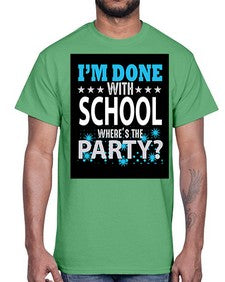 i am done with school 355#- general school- Cotton Tee