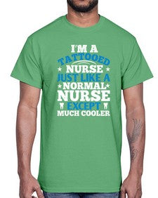 i am tattooed nurse just like a Style 862#- nurse- Cotton Tee