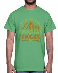 i cant make everyone happy im not an avocado 201#- Avocado- Cotton Tee