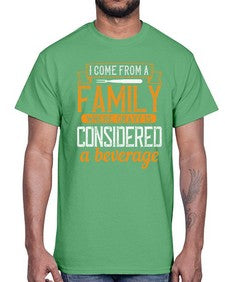 i come from a family where gravy is considered a beverage 202#- cooking- Cotton Tee