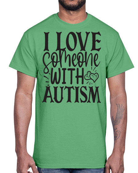 i love someone with autism Style 22#- autism- Cotton Tee