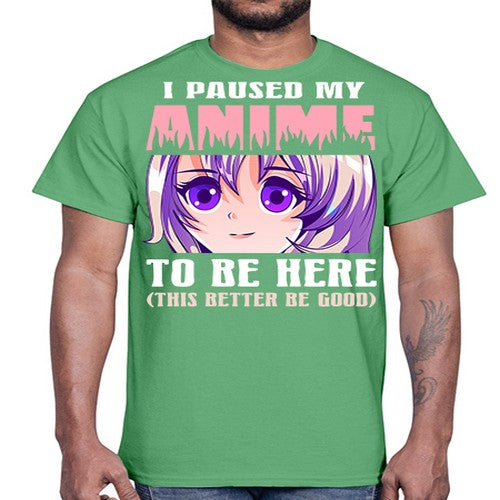 i paused my anime to be here236#- anime- Cotton Tee
