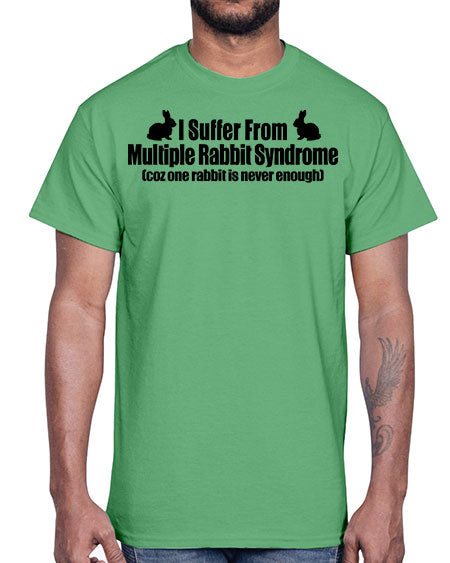 i suffer from mulitple rabbit syndrome- rabbit- Cotton Tee
