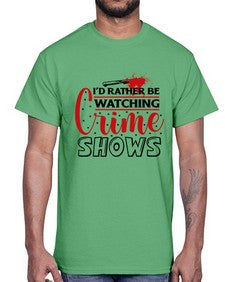 id rather be watching crime shows 616#- true crime- Cotton Tee