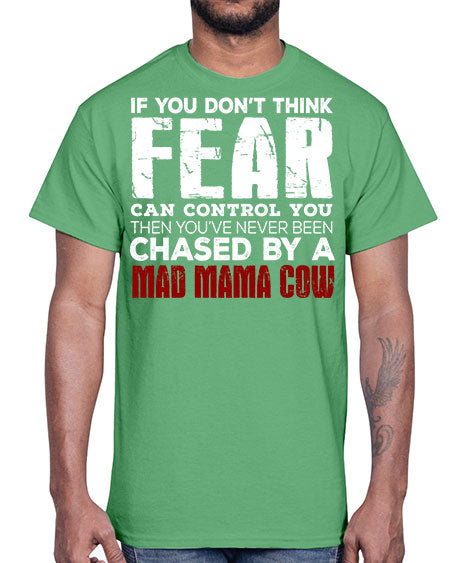 if you dont think fear can control you then - cow- Cotton Tee