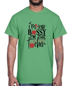 im not bossy im the teacher Style 234#- teacher- Cotton Tee