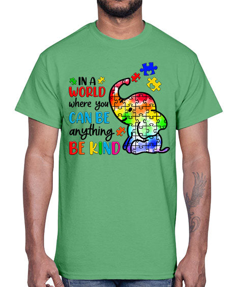 in a world where you can be anything be kind- autism- Cotton Tee