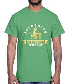 incognito ive seen some crazy shit 31#- computer- Cotton Tee