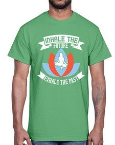 inhale the future exhale the past  336#- yoga- Cotton Tee