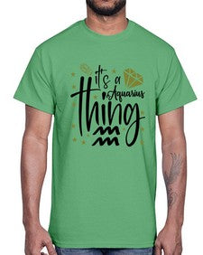 its a Aquarius thing 263#- aquarius- Cotton Tee