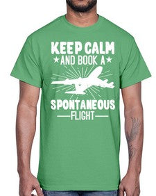 keep calm and book a spontaneous flight  30#- airplane- Cotton Tee