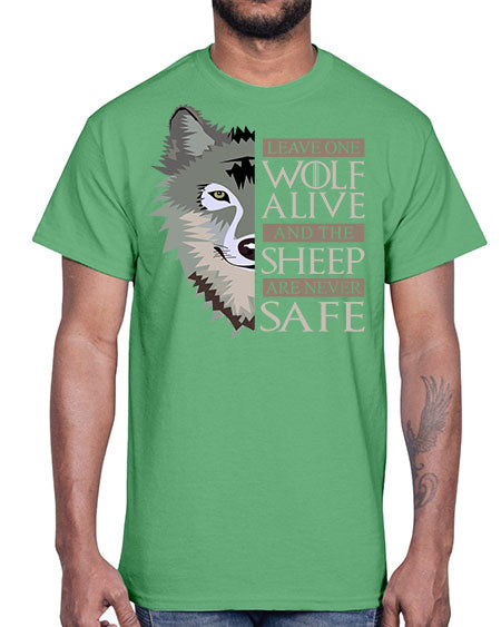 leave one wolf alive and the sheep are never safe- wolf- Cotton Tee