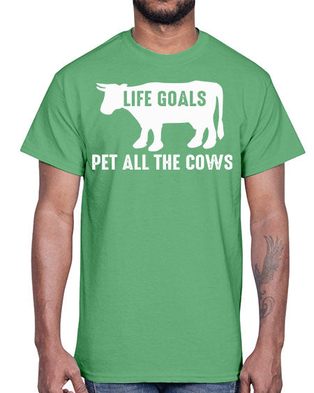 life goals pet all the cows- cow- Cotton Tee