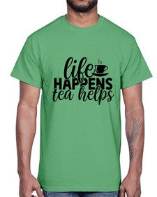 life happens tea helps 1309#- tea- Cotton Tee