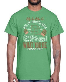 life is like a box of chocolates you never know what youre gonna get 315#- chocolate- Cotton Tee
