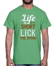 life is short lick the spoon 316#- cooking- Cotton Tee
