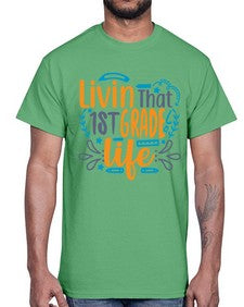 livin that first garde life 494#- first grade- Cotton Tee
