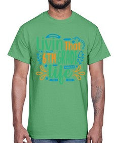 livin that sixth garde life 503#- sixth grade- Cotton Tee