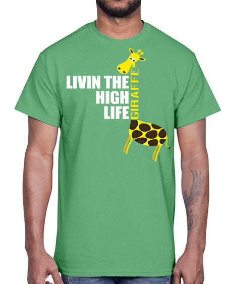 living the high life giraffe- giraffee- Cotton Tee