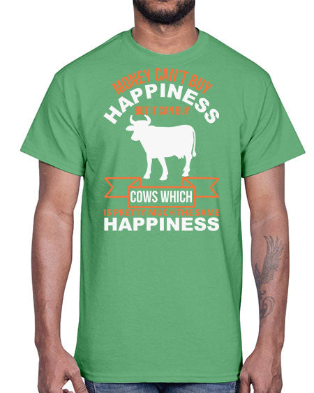 money can’t buy happiness but it can buy cows which is pretty much the same happiness Style 1#- cow- Cotton Tee