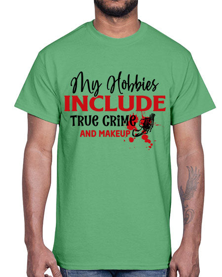 my hobbies include true crime and makeup 2#-makeup Cotton Tee