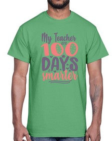 my teacher are one hundred days smarter 550#- one hundred days- Cotton Tee