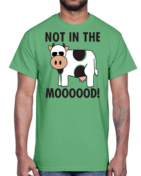 not in the mooood - cow- Cotton Tee