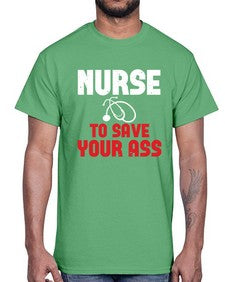 nurse to save your ass Style 1204#- nurse- Cotton Tee