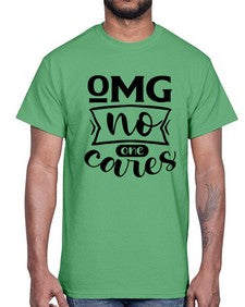 omg no one cares 969#- sarcastic- Cotton Tee