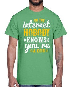 on the internet nobody knows youre a dog 60#- internet- Cotton Tee