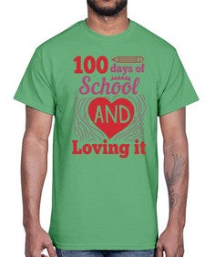 one hundred days of school and loving it 571#- one hundred days- Cotton Tee