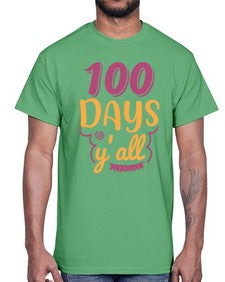 one hundred days yall 591#- one hundred days- Cotton Tee