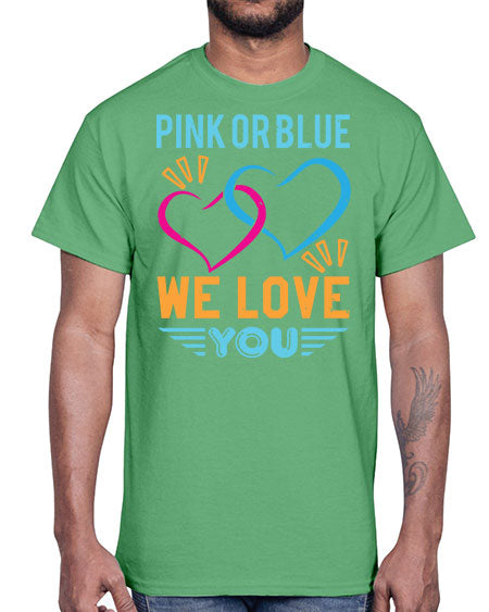 pink or blue we love you Style 190#- baby shower- Cotton Tee