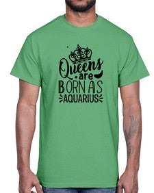 queens are born as Aquarius 388#- aquarius- Cotton Tee