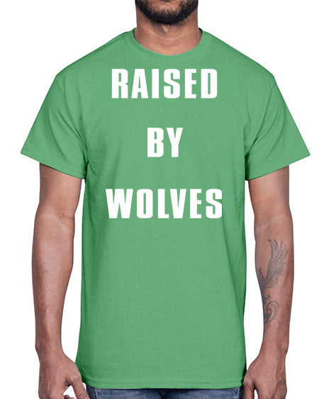 raised by wolves- wolf- Cotton Tee