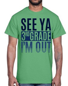 see ya third grade im out 845#- third grade- Cotton Tee
