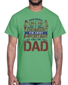 some people call me engineer the most important call me dad Style 363#- engineer- Cotton Tee