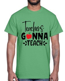 teachers gonna teach Style 394#- teacher- Cotton Tee