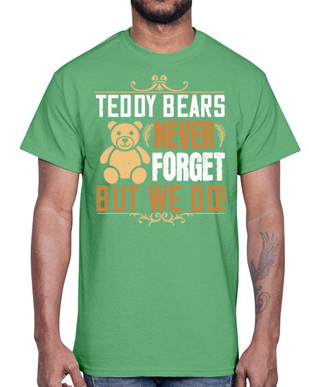 teddy bears never forget but we do 265#- bears - animals- Cotton Tee