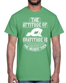 the attitude of gratitude is the highest yoga  544#- yoga- Cotton Tee