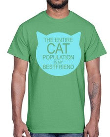 the entire cat popluation is my bestfriend- cats- Cotton Tee