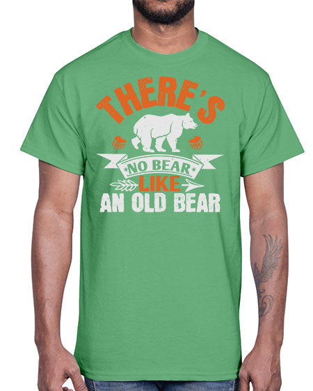 there’s no bear like an old bearr 275#- bears - animals- Cotton Tee
