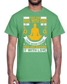 treat your soul with care it is your bosom friend feed and nurture it with love  588#- yoga- Cotton Tee