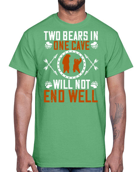 two bears in one cave will not end well 277#- bears - animals- Cotton Tee