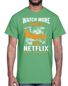 watch more sunsets then netflix  48#- airplane- Cotton Tee