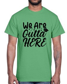 we are outta here 993#- graduation- Cotton Tee